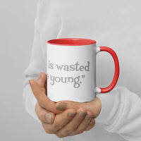 Irish Stuff: "Youth is wasted on the young." Mug (Free Shipping).